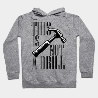 Literal Wordplay, THIS IS NOT A DRILL Hoodie